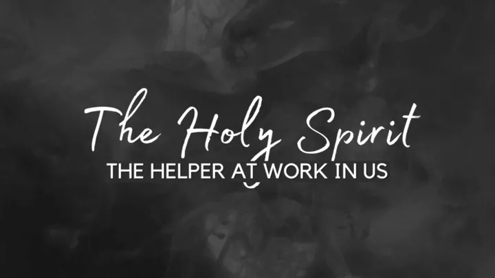 The Holy Spirit: The Helper at Work in Us series artwork