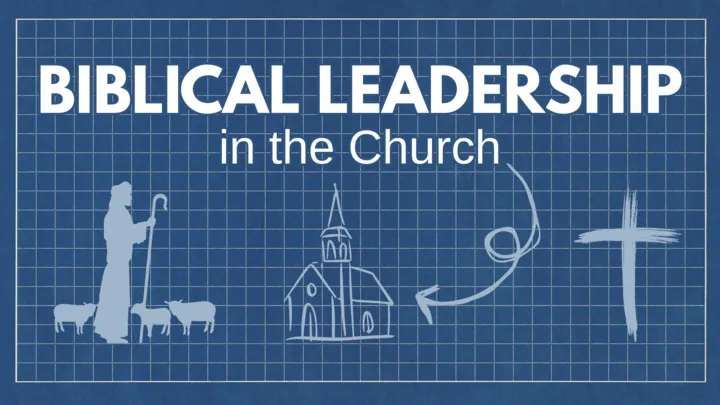 Biblical Leadership in the Church series artwork